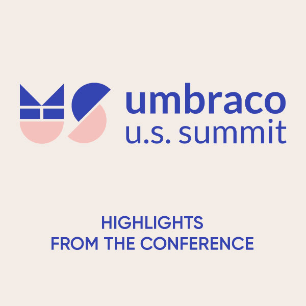 Umbraco US Summit 2023 Highlights from the event