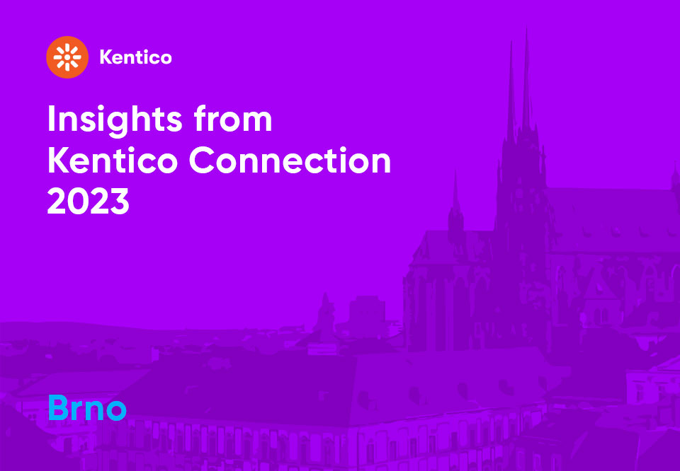 Kentico Connection 2023 Brno – key takeaways from ADHD Interactive, Kentico Gold Partner from Poland