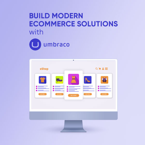 Building modern ecommerce systems with Umbraco commerce